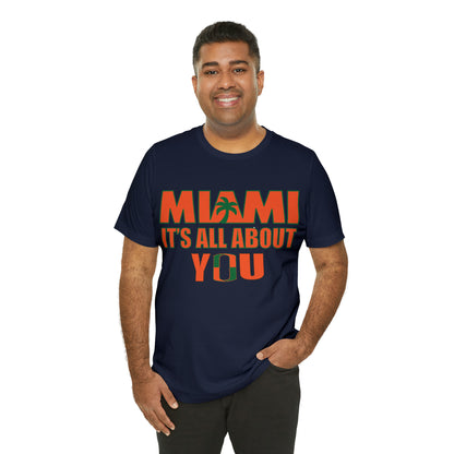 Miami is all about you T-Shirt