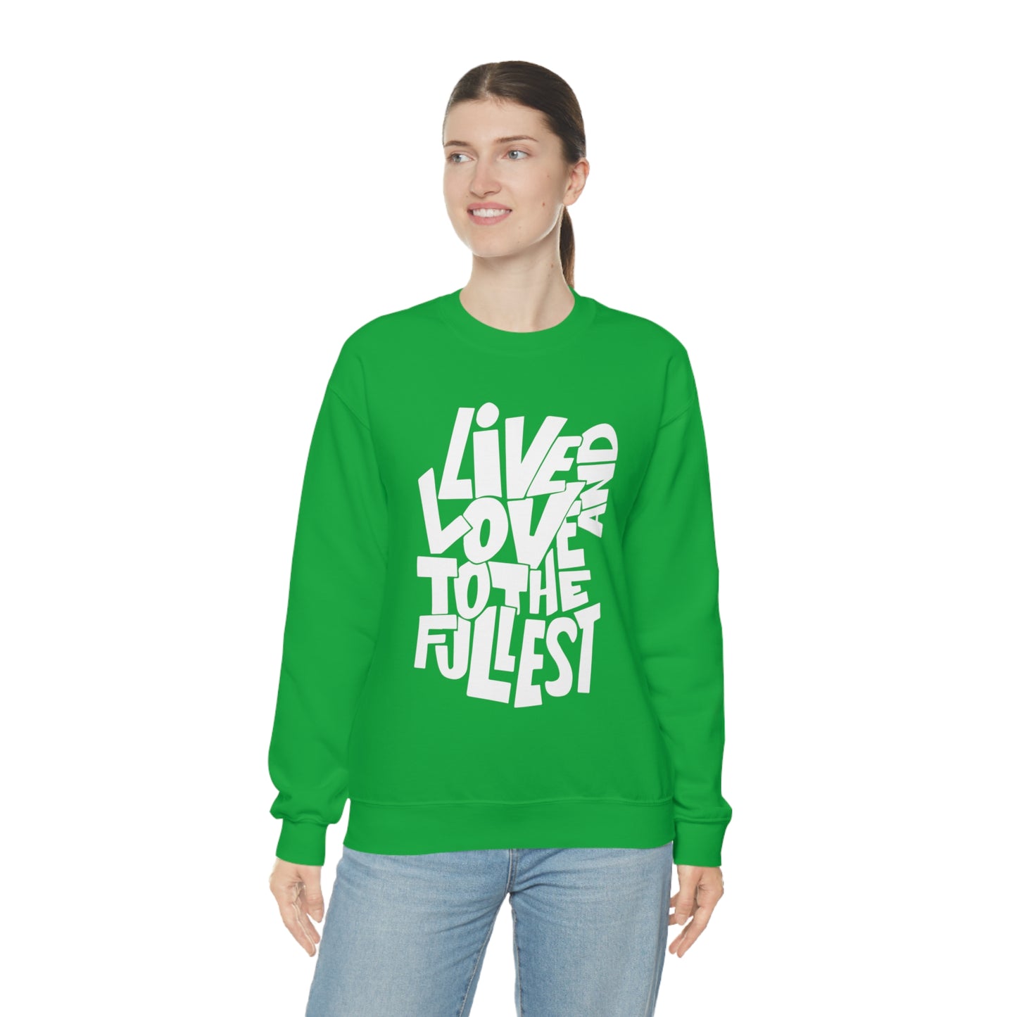 Live and love to the fullest Crewneck Sweatshirt