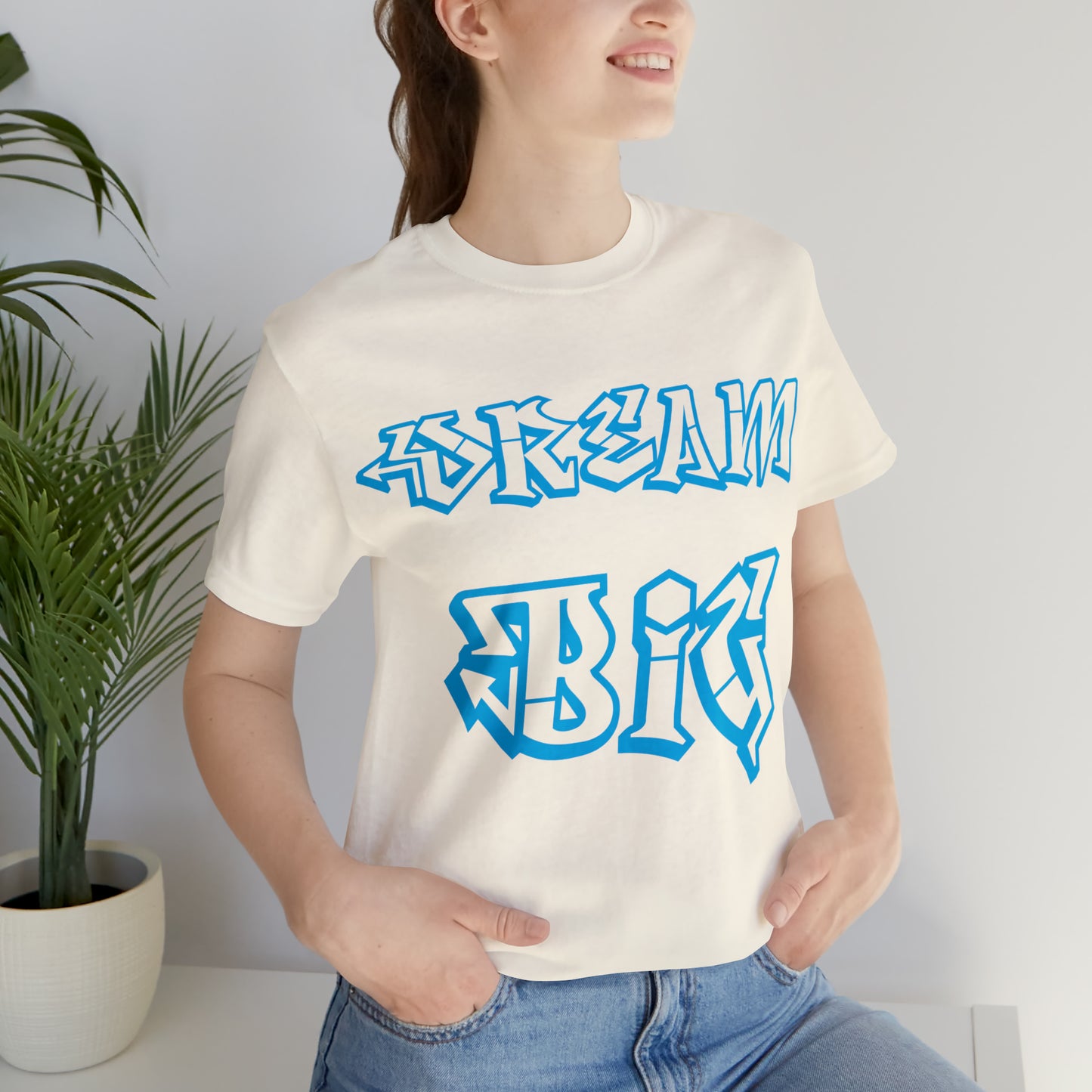 Dream Big T-Shirt