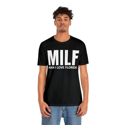 MILF  Man I love Florida T-Shirt