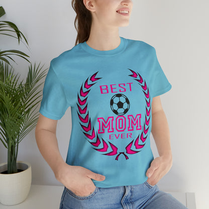 B e s t Mom ever T-Shirt