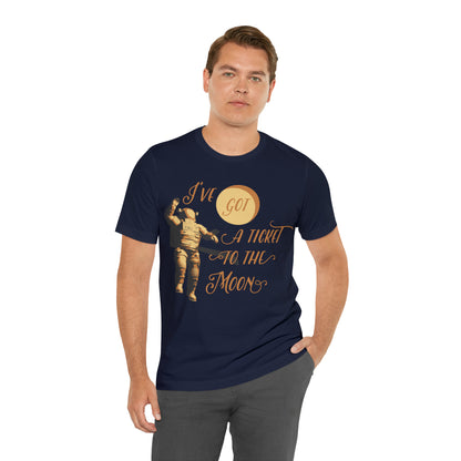 I've got a ticket to the moon T-Shirt