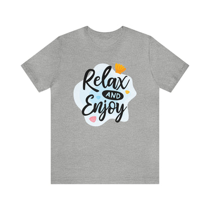 Relax and Enjoy T-Shirt