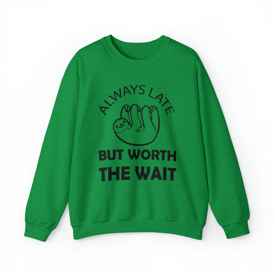 Always Late Sloth Crewneck Sweatshirt