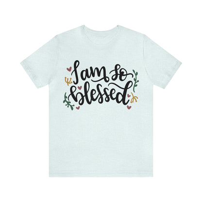 I am so blessed T-Shirt