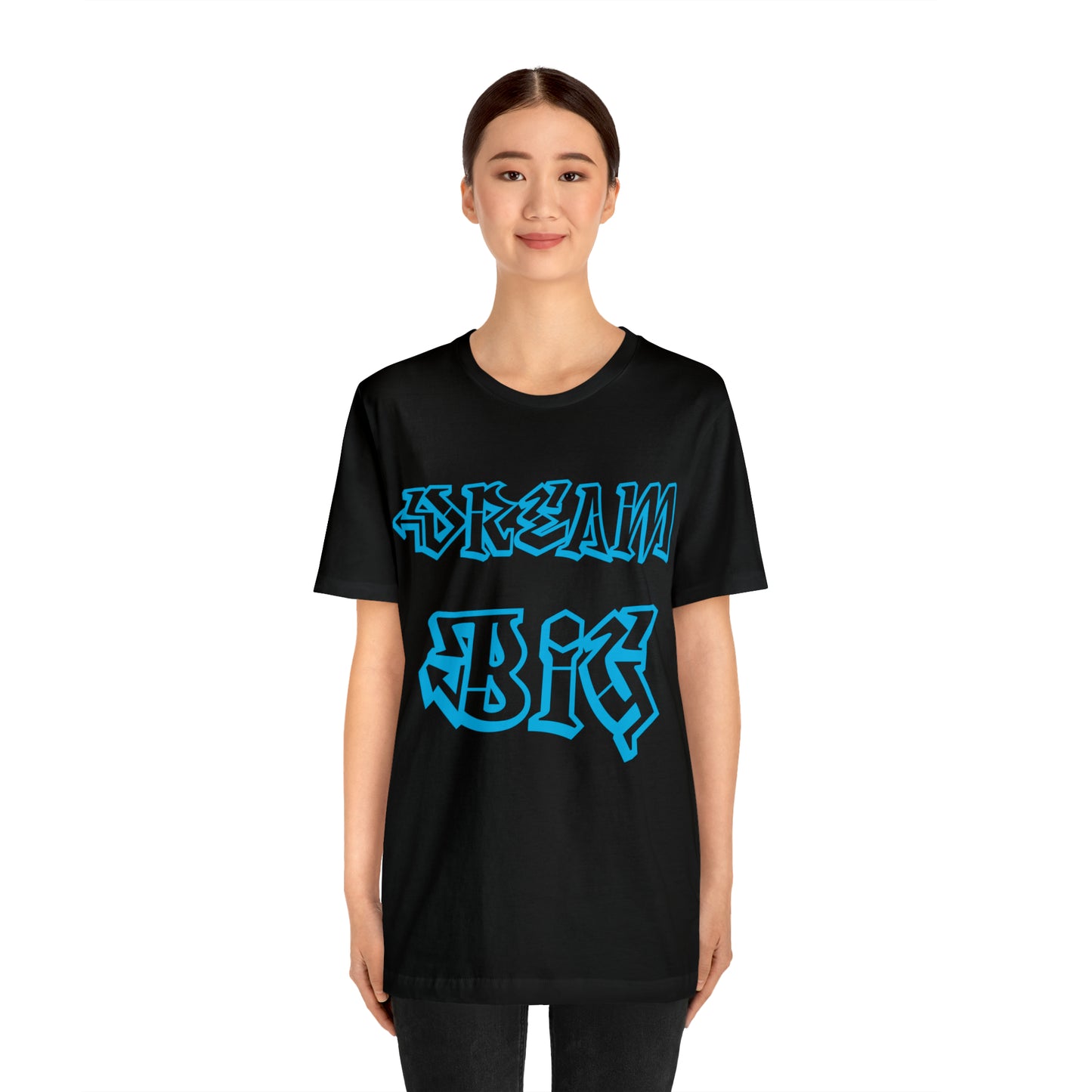 Dream Big T-Shirt