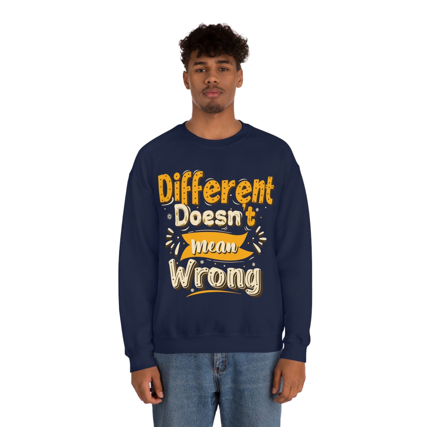 Different Doesn't Mean Wrong Crewneck Sweatshirt