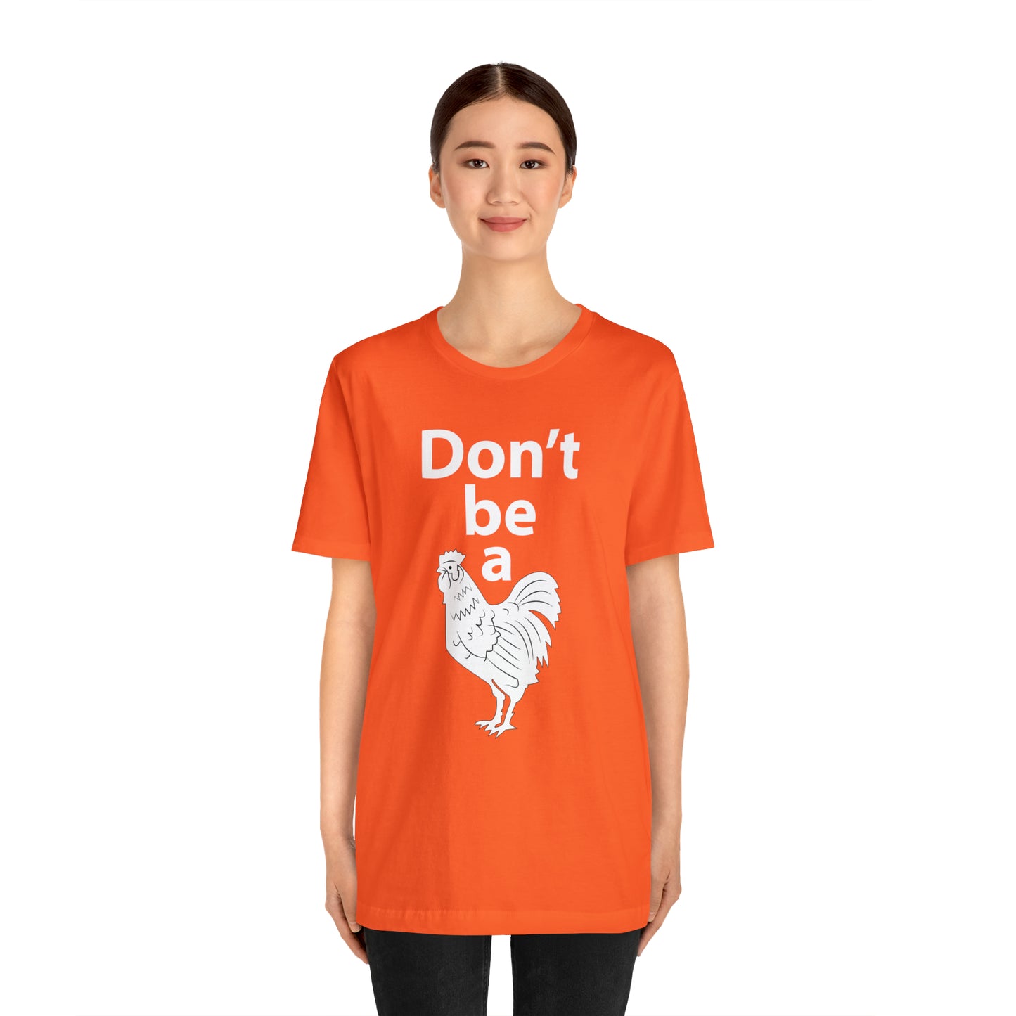 Don't be a chicken T-Shirt