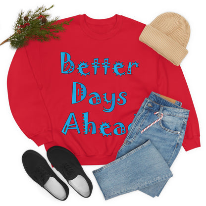 Better Days Ahead Crewneck Sweatshirt