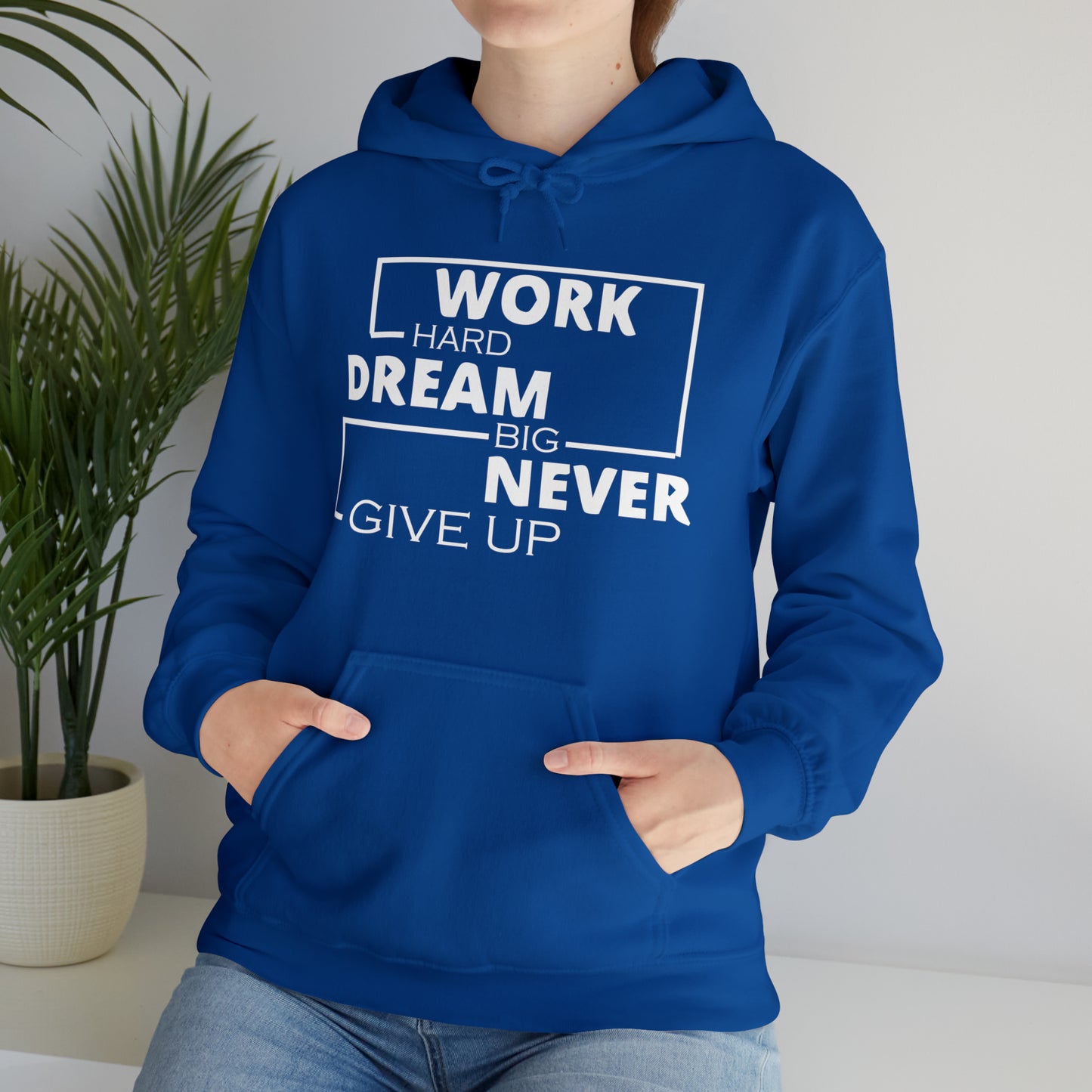 Work hard Dream big never give up Hoodie