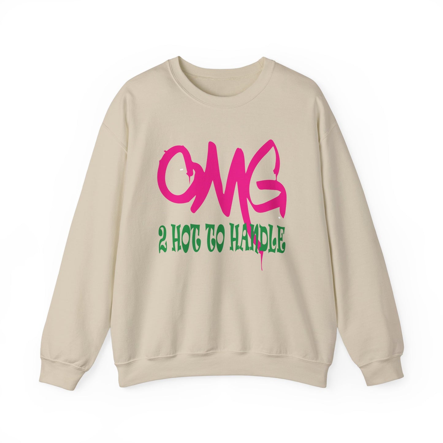 Oh my god too hot to handle Crewneck Sweatshirt