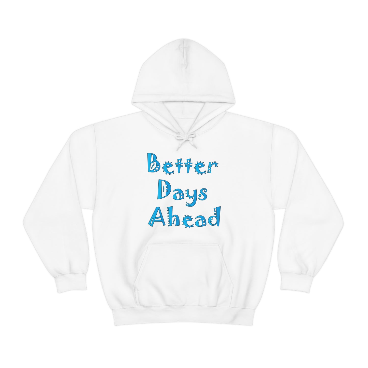 Better Days Ahead Hoodie