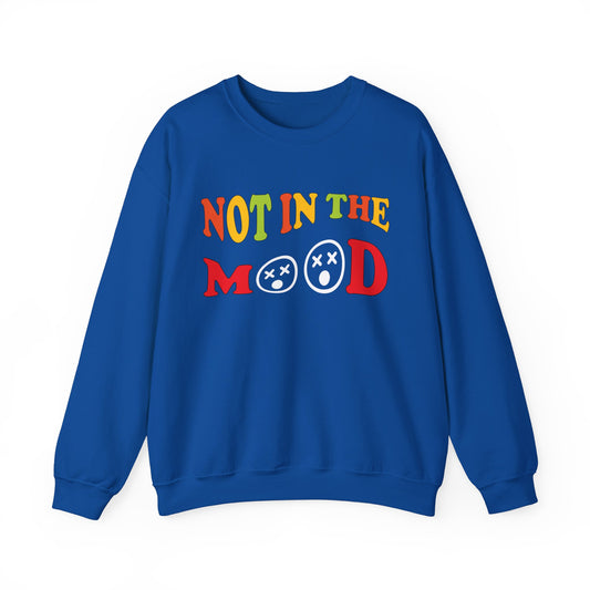 Not in the mood Crewneck Sweatshirt