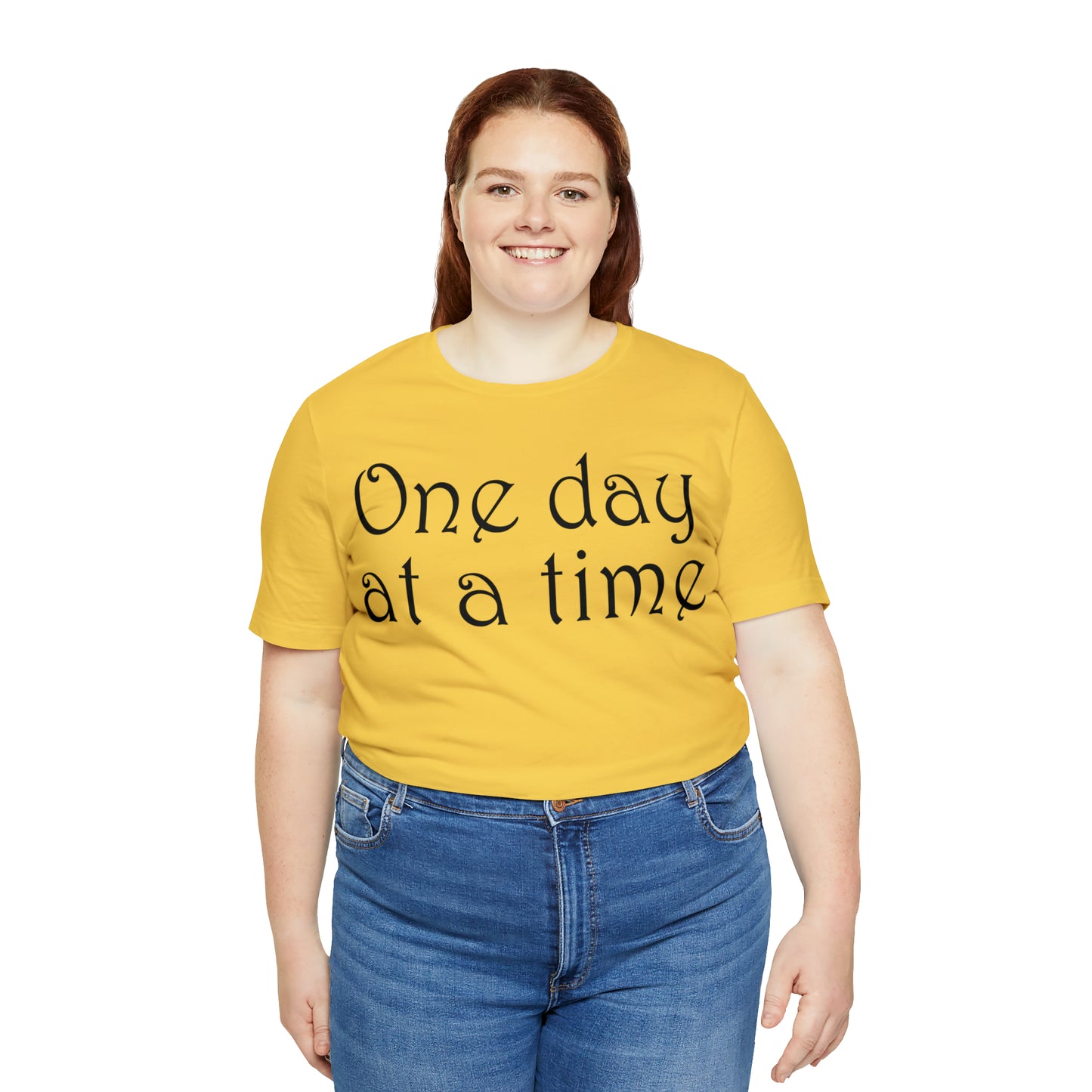 One day at a time T-Shirt