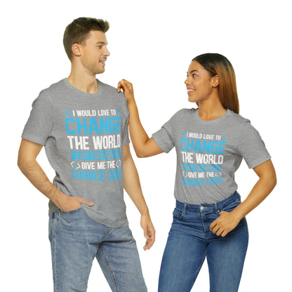 I would love to change the world T-Shirt