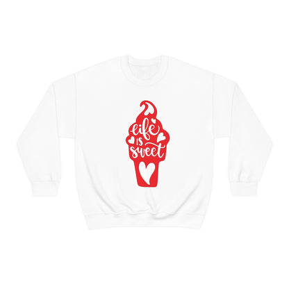 Life_is_sweet Crewneck Sweatshirt