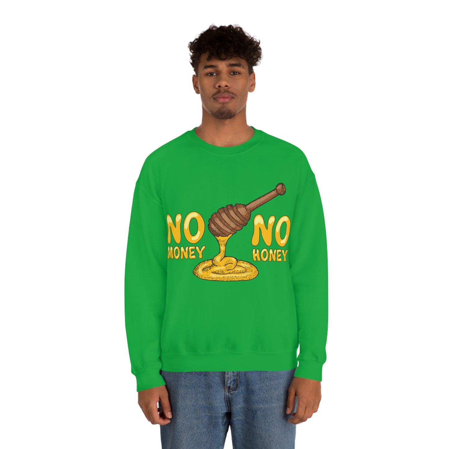 No money no honey Crewneck Sweatshirt