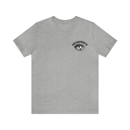 Dream Maker all in the Eyes T-Shirt