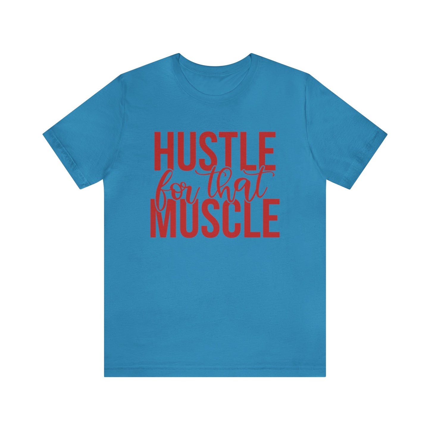 Hustle for the Muscle T-Shirt