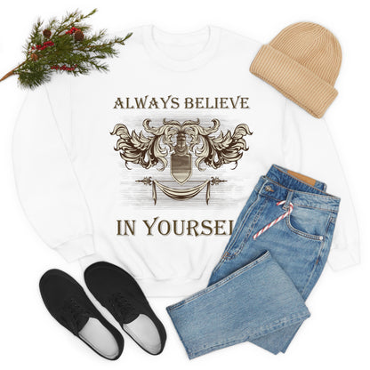 Always Believe In Yourself Crewneck Sweatshirt