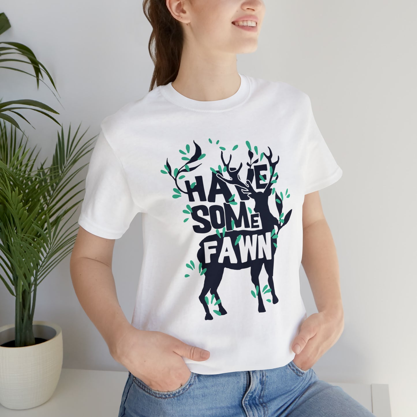 Have Some Fawn T-Shirt