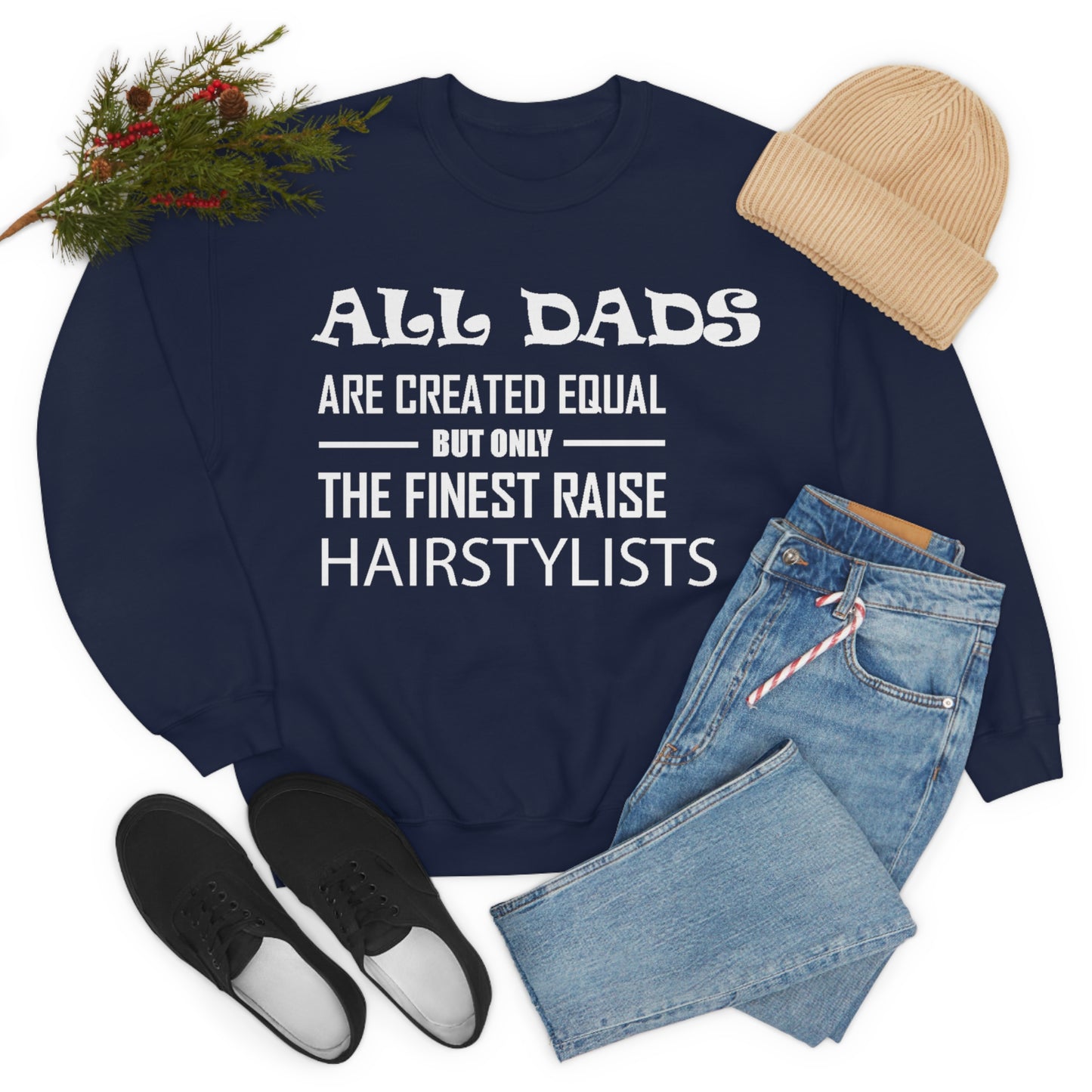 Dads Raise Hairstylist Crewneck Sweatshirt