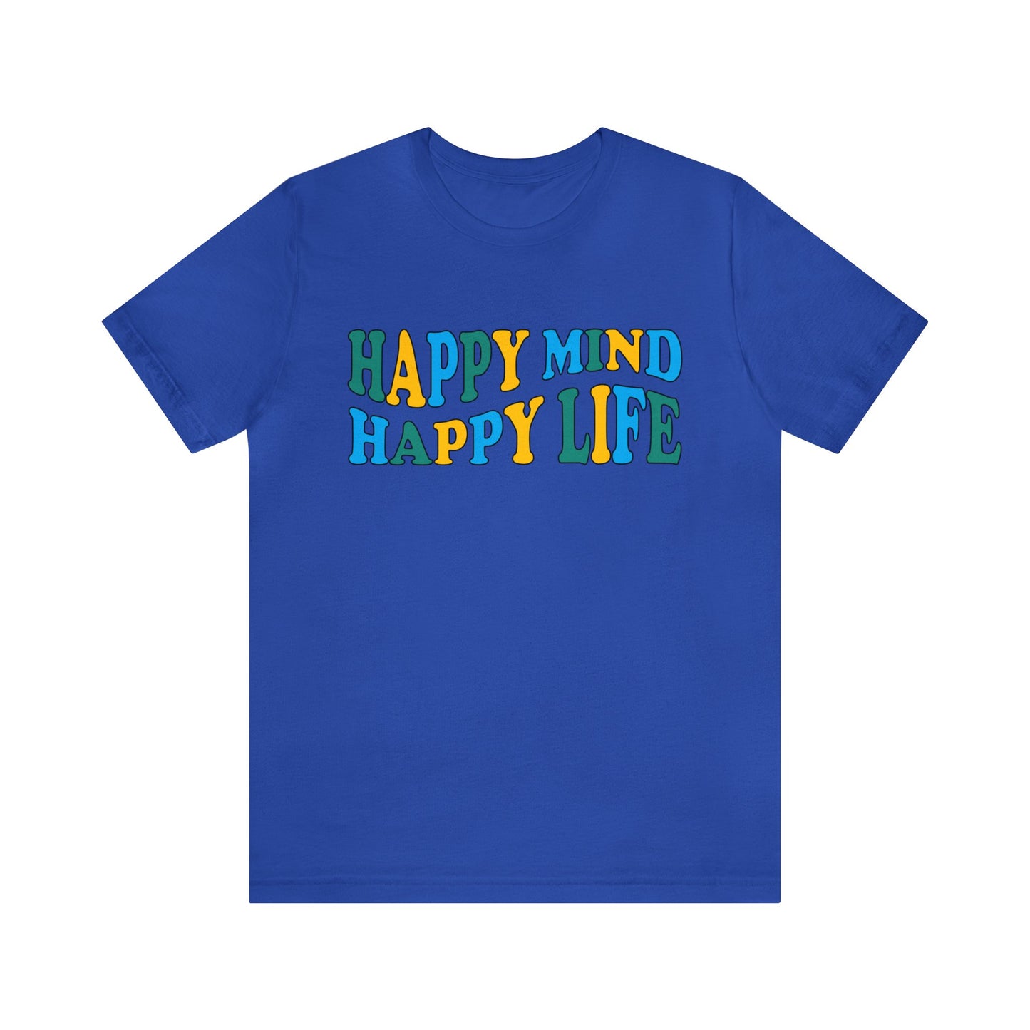 Happy mind Happy life T-Shirt