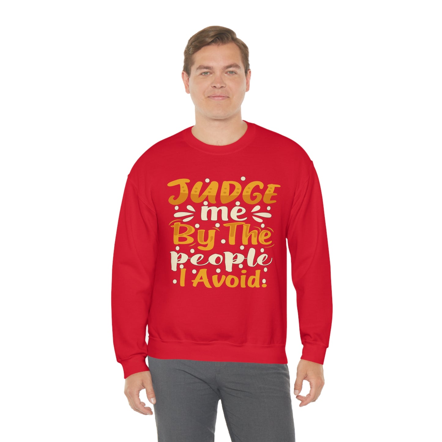 Judge Me By The People I Avoid Crewneck Sweatshirt