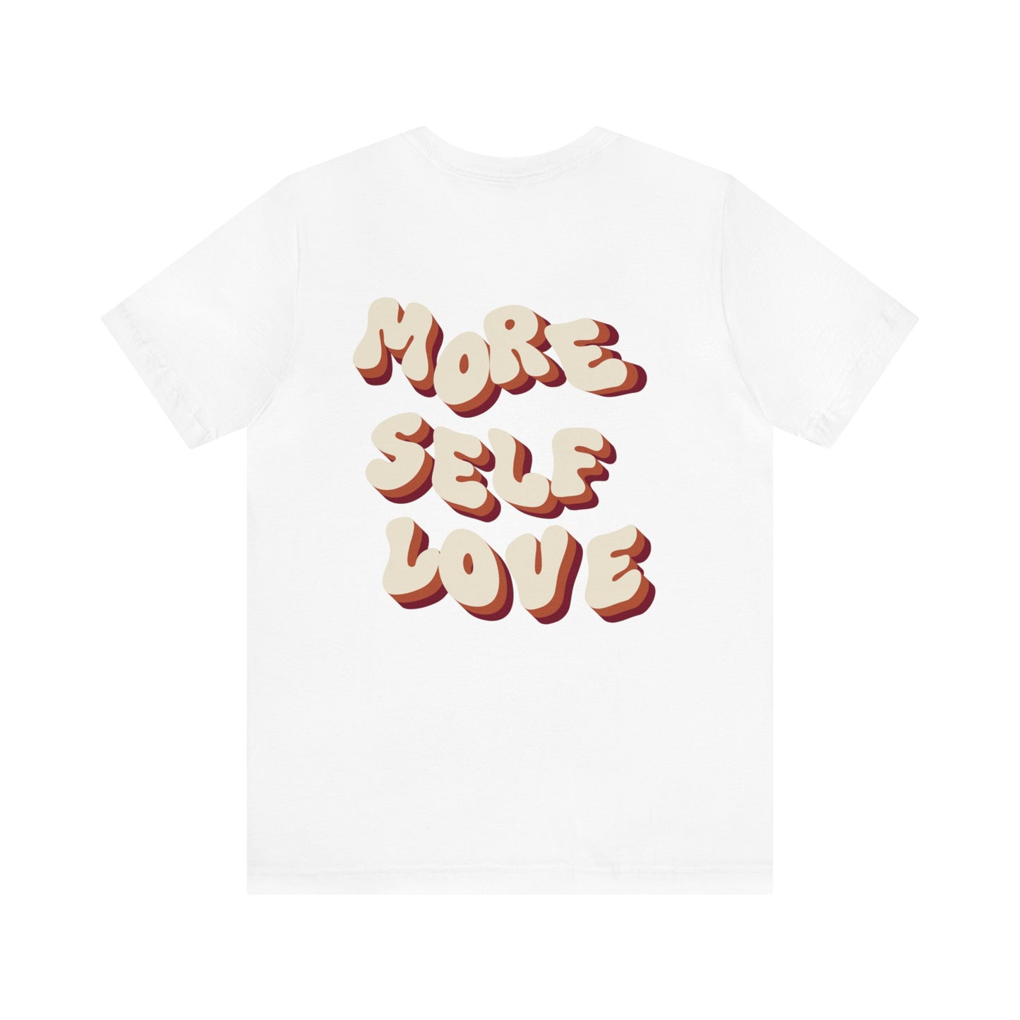 More Self Love T-Shirt