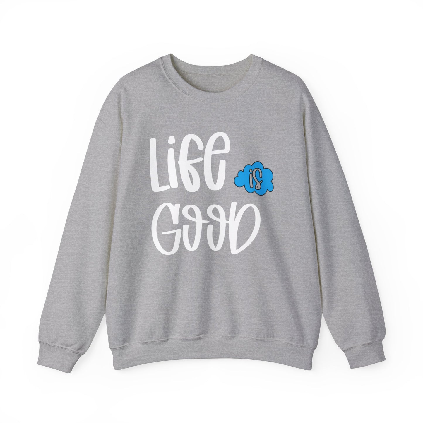 Life is good Crewneck Sweatshirt