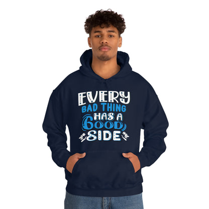 Every Bad Thing Has A Good Side Hoodie