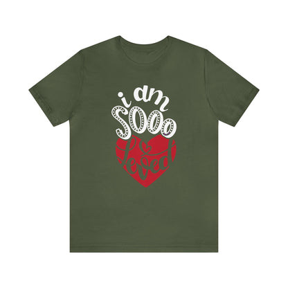 I'm sooo loved T-Shirt