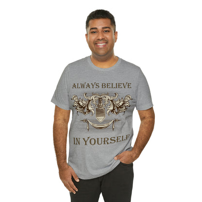 Always Believe In Yourself T-Shirt