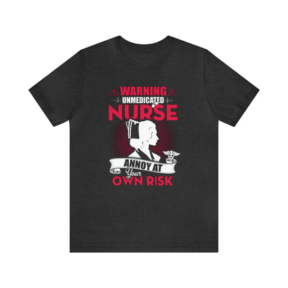 Unmedicated nurse T-Shirt