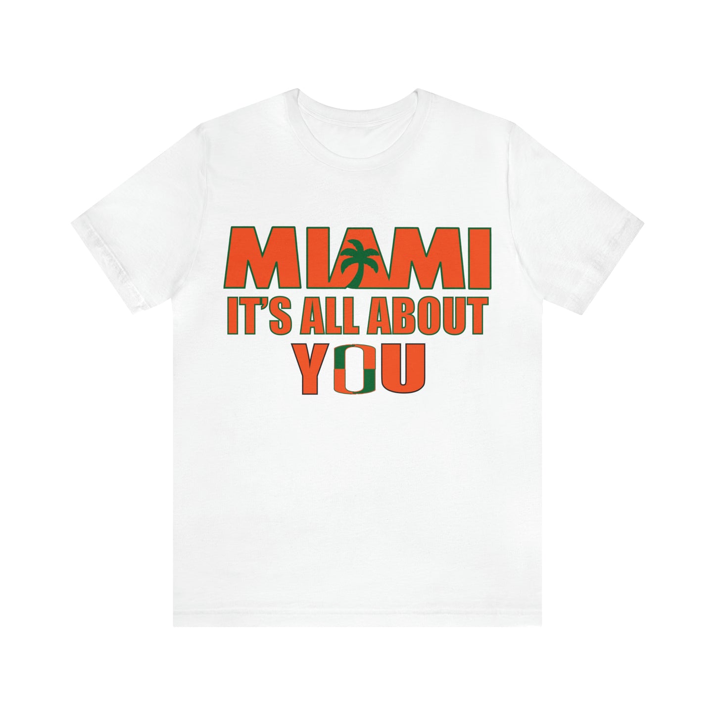 Miami is all about you T-Shirt