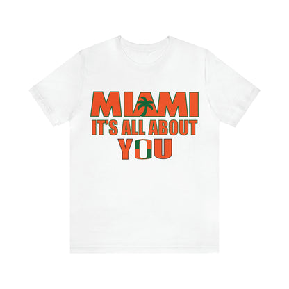 Miami is all about you T-Shirt