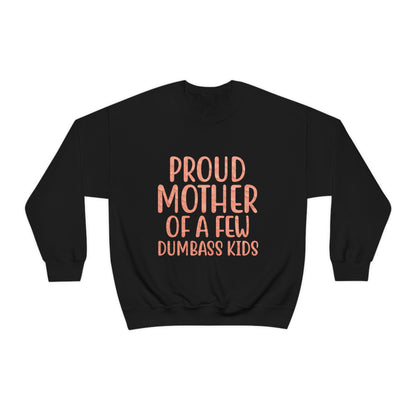 Proud mother of a few dumbass kids-01 Crewneck Sweatshirt