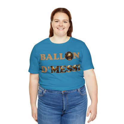 Ballon D'Messi Unisex Tee shirt