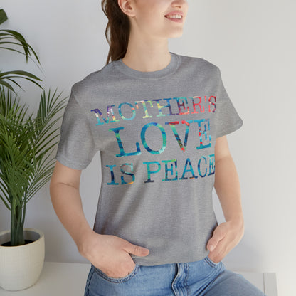 Mothers love is peace T-Shirt