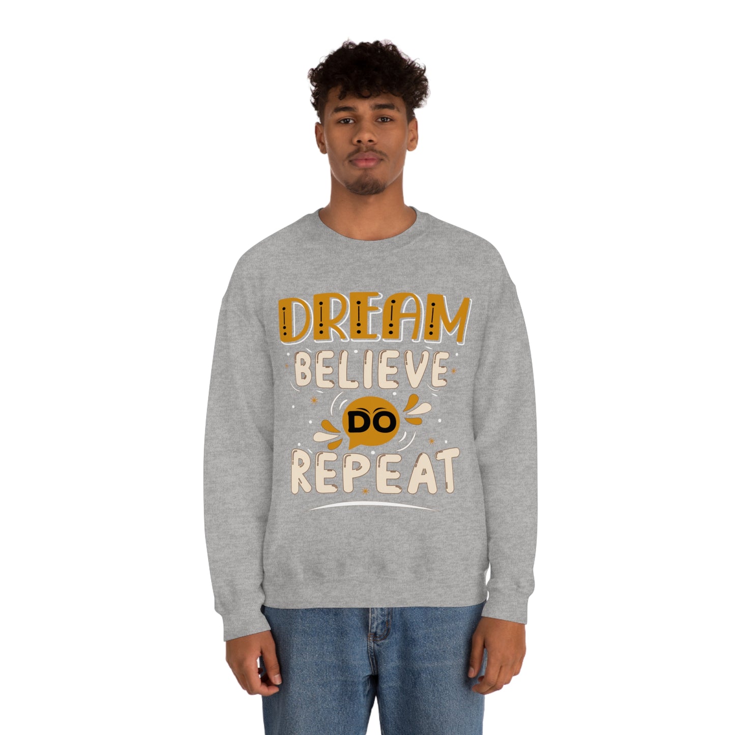 Dream Believe Do Repeat Crewneck Sweatshirt