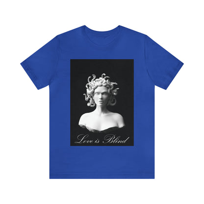 Love Is Blind Medusa T-Shirt