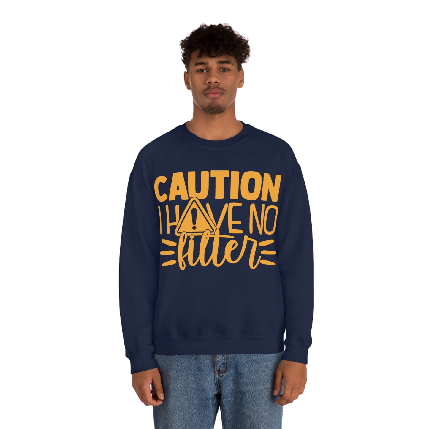 Caution I Have No Filter Crewneck Sweatshirt