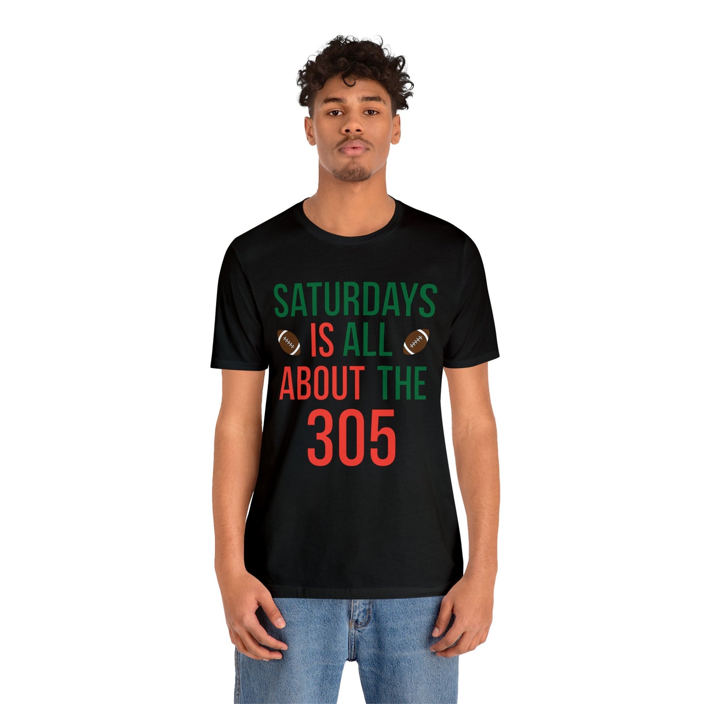 Saturdays is all about the 305 T-Shirt