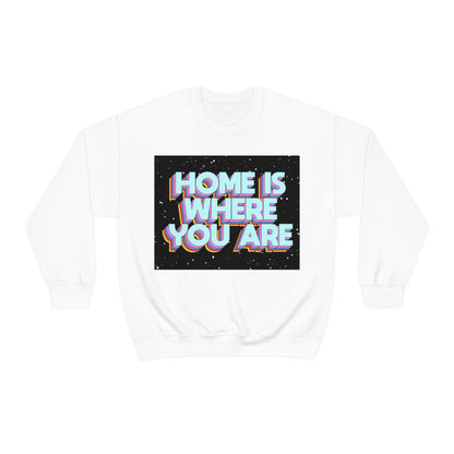 Home is Where you are Crewneck Sweatshirt