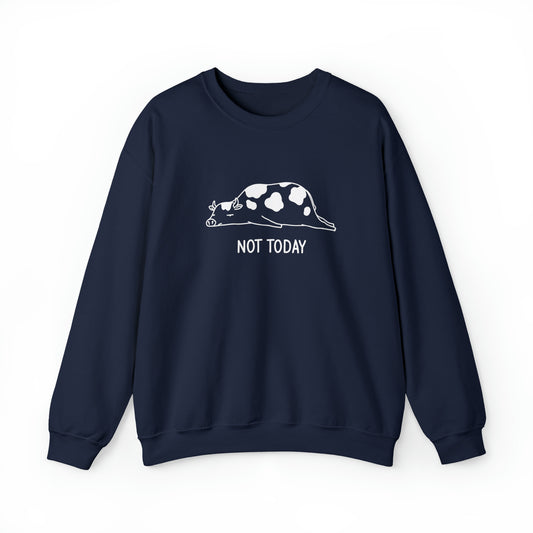 Not today! Crewneck Sweatshirt