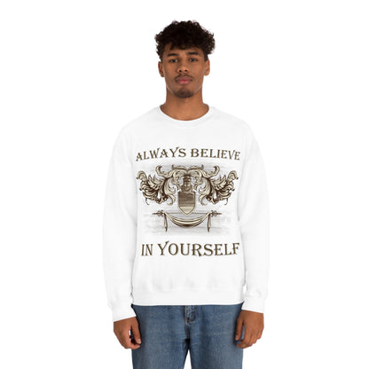 Always Believe In Yourself Crewneck Sweatshirt