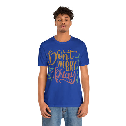 Don't worry pray T-Shirt