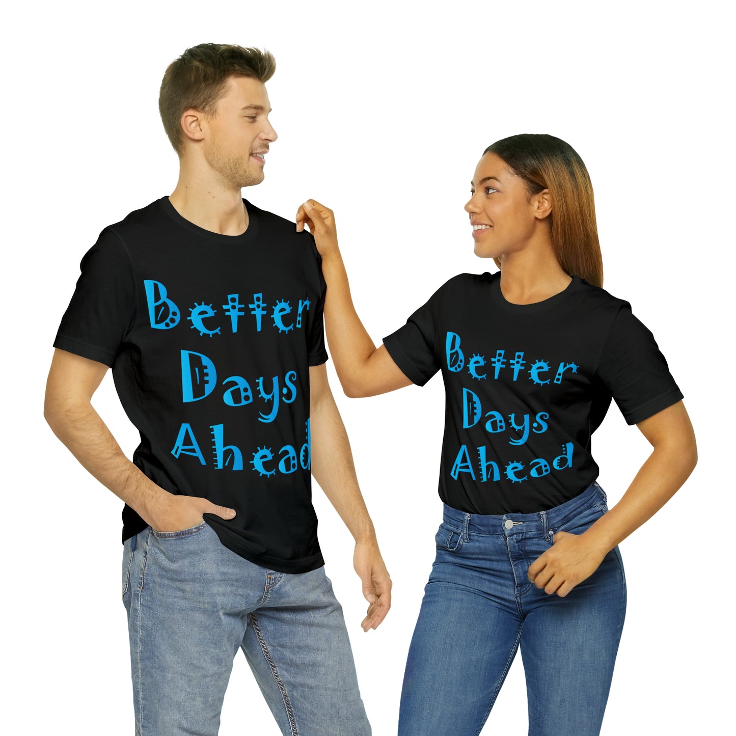 Better Days Ahead T-Shirt