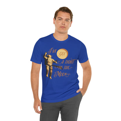 I've got a ticket to the moon T-Shirt