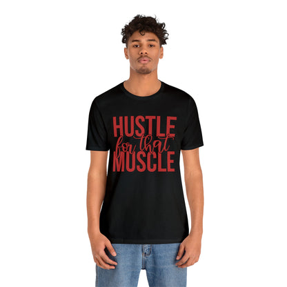 Hustle for the Muscle T-Shirt